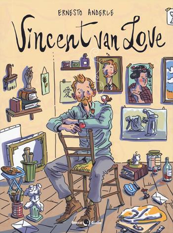 Vincent van Love - Ernesto Anderle - Libro Becco Giallo 2019 | Libraccio.it