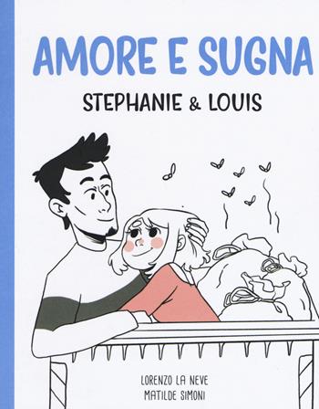 Amore e sugna. Stephanie & Louis - Lorenzo La Neve, Matilde Simoni - Libro Becco Giallo 2019 | Libraccio.it