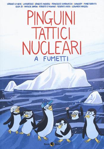 Pinguini Tattici Nucleari a fumetti  - Libro Becco Giallo 2019 | Libraccio.it