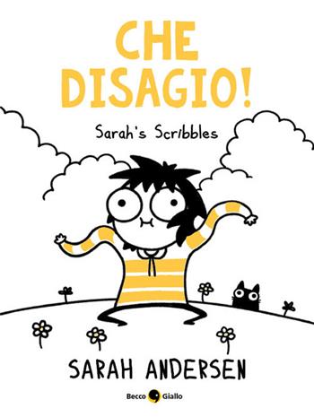 Che disagio! Sarah's Scribbles - Sarah Andersen - Libro Becco Giallo 2021 | Libraccio.it