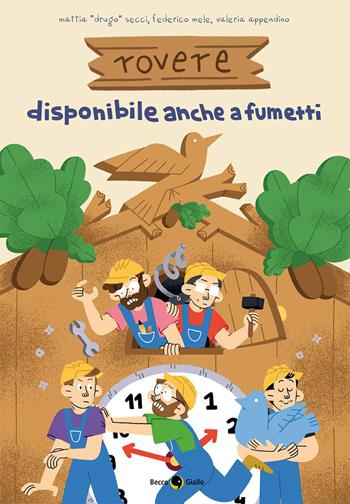 Rovere. Disponibile anche a fumetti - Mattia «Drugo» Secci, Federico Mele, Valeria Appendino - Libro Becco Giallo 2020 | Libraccio.it