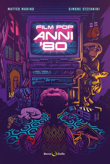 Film pop anni '80 - Matteo Marino, Simone Stefanini - Libro Becco Giallo 2020 | Libraccio.it