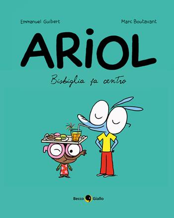 Bisbiglia fa centro. Ariol. Vol. 5 - Emmanuel Guibert, Marc Boutavant - Libro Becco Giallo 2020 | Libraccio.it