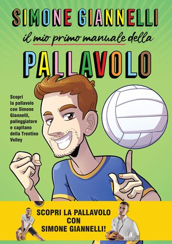 Simone Giannelli. Il mio primo manuale della pallavolo - Simone Giannelli, Emanuele Apostolidis, Salvatore Callerami - Libro Becco Giallo 2021 | Libraccio.it