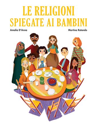 Le religioni spiegate ai bambini. Ediz. a colori - Amalia D'Anna - Libro Becco Giallo 2021, Critical Kids | Libraccio.it