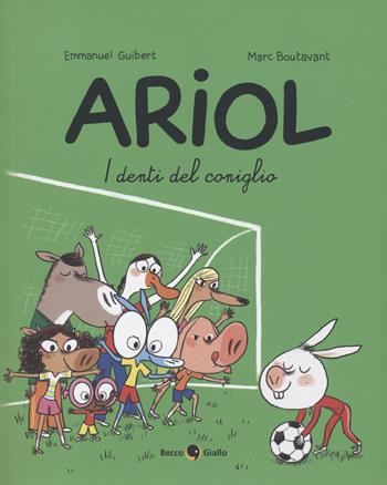 I denti del coniglio. Ariol. Vol. 9 - Emmanuel Guibert, Marc Boutavant - Libro Becco Giallo 2022 | Libraccio.it