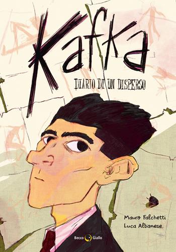 Kafka. Diario di un disperso - Mauro Falchetti - Libro Becco Giallo 2022, Biografie | Libraccio.it