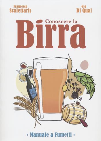 Conoscere la birra. Manuale a fumetti - Francesco Scalettaris - Libro Becco Giallo 2022 | Libraccio.it