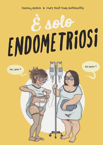 È solo endometriosi - Fanny Robin - Libro Becco Giallo 2022 | Libraccio.it