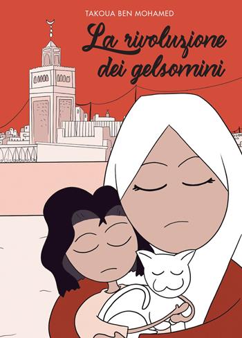 La rivoluzione dei gelsomini - Takoua Ben Mohamed - Libro Becco Giallo 2022 | Libraccio.it