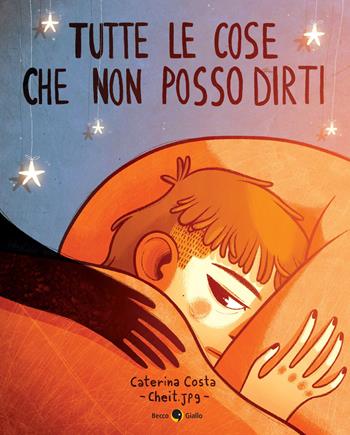 Tutte le cose che non posso dirti - Caterina Costa - Libro Becco Giallo 2022 | Libraccio.it