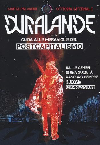 Dura-Lande.Guida alle meraviglie del postcapitalismo. Vol. 1 - Marta Palvarini - Libro Becco Giallo 2022 | Libraccio.it