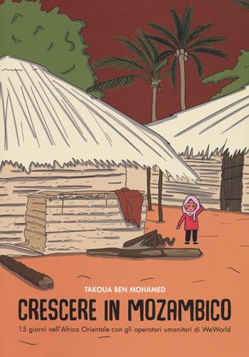 Crescere in Mozambico - Takoua Ben Mohamed - Libro Becco Giallo 2022, Cronaca estera | Libraccio.it