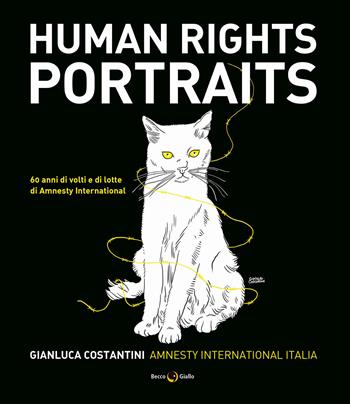 Human rights portraits. 60 anni di volti e di lotte di Amnesty International  - Libro Becco Giallo 2023 | Libraccio.it