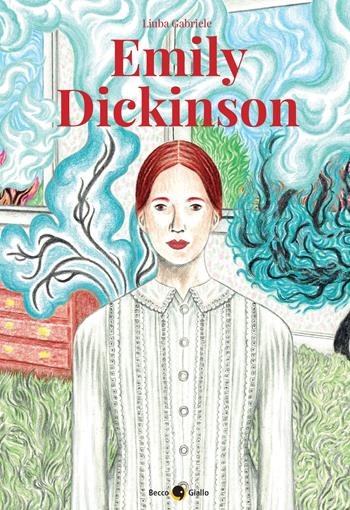 Emily Dickinson - Liuba Gabriele - Libro Becco Giallo 2023, Biografie | Libraccio.it