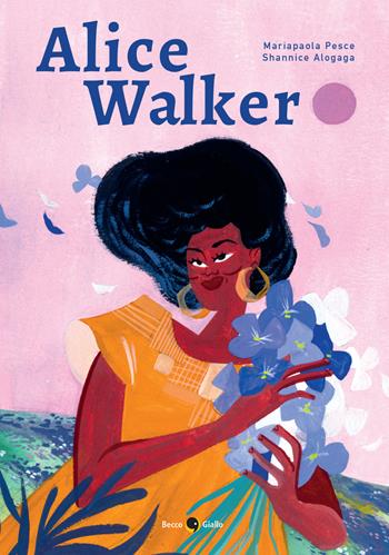 Alice Walker - Mariapaola Pesce, Shannice Alogaga - Libro Becco Giallo 2023, Biografie | Libraccio.it