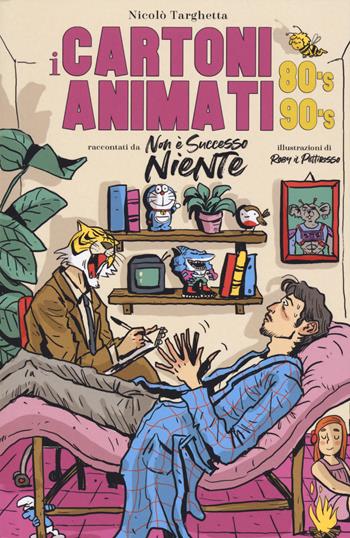I cartoni animati 80's 90's - Nicolò Targhetta - Libro Becco Giallo 2023 | Libraccio.it