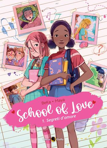 School of love. Vol. 1: Segreti d'amore - BeKa, Maya - Libro Becco Giallo 2023 | Libraccio.it