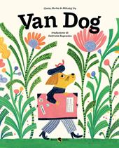 Van Dog. Ediz. illustrata