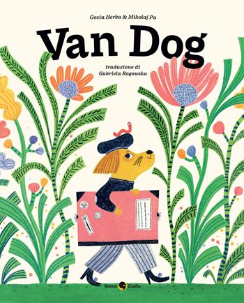 Van Dog. Ediz. illustrata - Mikolaj Pa, Gosia Herba - Libro Becco Giallo 2023, Critical Kids | Libraccio.it