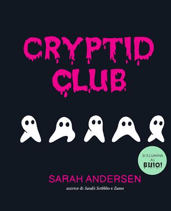 Cryptid club. Ediz. italiana - Sarah Andersen - Libro Becco Giallo 2023 | Libraccio.it