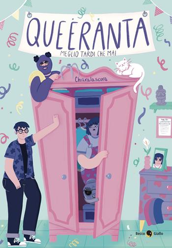 Queeranta. Meglio tardi che mai - Chiaralascura - Libro Becco Giallo 2024 | Libraccio.it