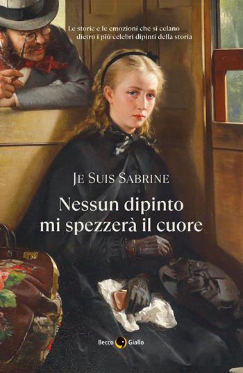 Nessun dipinto mi spezzerà il cuore - Sabrine El Mayel - Libro Becco Giallo 2024 | Libraccio.it