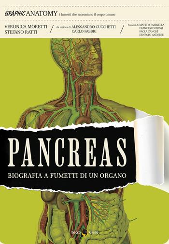 Pancreas. Biografia a fumetti di un organo - Veronica Moretti, Stefano Ratti, Alessandro Cucchetti - Libro Becco Giallo 2024, Graphic anatomy | Libraccio.it