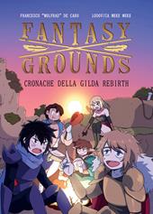 Fantasy x grounds. Cronache della gilda rebirth
