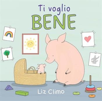 Ti voglio bene - Liz Climo - Libro Becco Giallo 2024 | Libraccio.it
