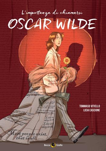 L'importanza di chiamarsi Oscar Wilde - Tommaso Vitiello, Licia Cascione - Libro Becco Giallo 2024, Biografie | Libraccio.it