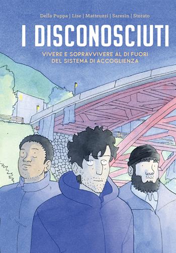I disconosciuti. Vivere e sopravvivere al di fuori - Francesco Della Puppa - Libro Becco Giallo 2024 | Libraccio.it