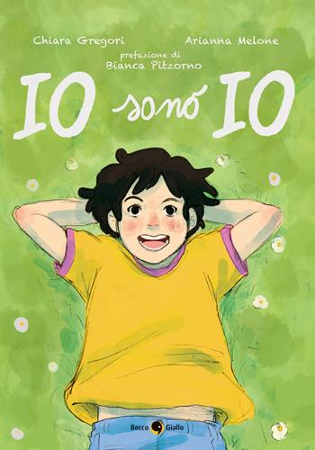 Io sono io - Chiara Gregori, Arianna Melone - Libro Becco Giallo 2024, Critical Kids | Libraccio.it