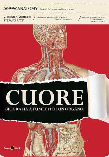 Cuore. Biografia a fumetti di un organo - Veronica Moretti, Stefano Ratti, Luca Di Marco - Libro Becco Giallo 2025, Graphic anatomy | Libraccio.it