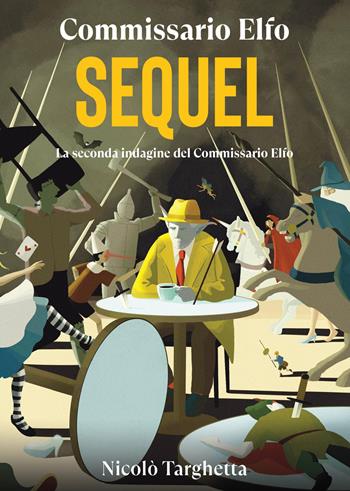 Sequel. Commissario Elfo - Nicolò Targhetta - Libro Becco Giallo 2025 | Libraccio.it