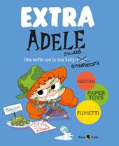 Adele Crudele extra. Una notte con la mia babysitterrorizzata