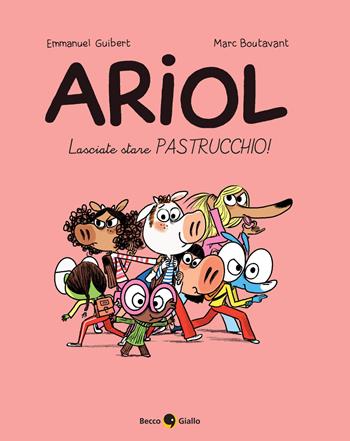 Lasciate stare Pastrucchio! Ariol. Vol. 15 - Emmanuel Guibert, Marc Boutavant - Libro Becco Giallo 2026 | Libraccio.it