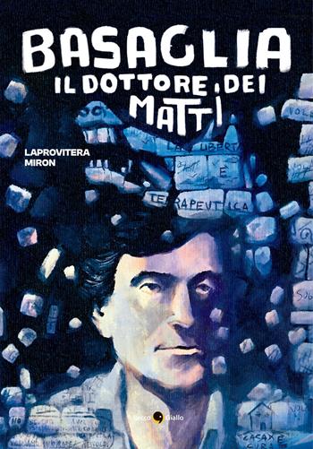 Basaglia, il dottore dei matti - Andrea Laprovitera, Armando Miron Polacco - Libro Becco Giallo 2026, Biografie | Libraccio.it
