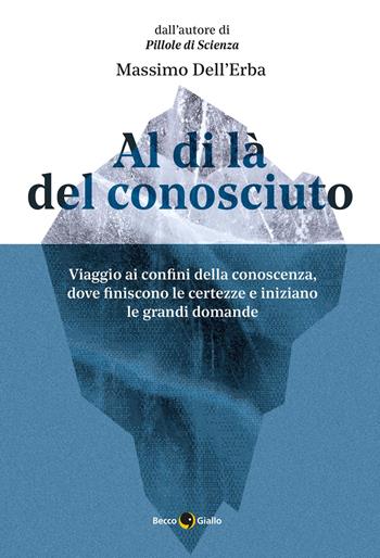 Al di là del conosciuto - Massimo Dell'Erba - Libro Becco Giallo 2026 | Libraccio.it