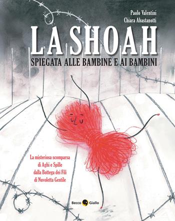 La shoah spiegata alle bambine e ai bambini. Nuova ediz. - Paolo Valentini - Libro Becco Giallo 2026, Critical Kids | Libraccio.it