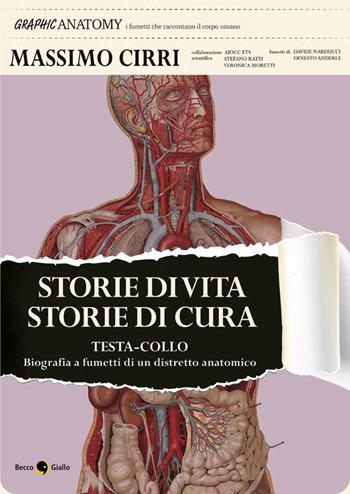 Storie di vita storie di cura. Testa-collo: biografia a fumetti di un distretto anatomico - Massimo Cirri, Stefano Ratti, Veronica Moretti - Libro Becco Giallo 2026, Graphic anatomy | Libraccio.it