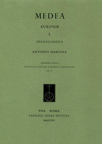 Medea. Vol. 1: Prolegomena. - Euripide - Libro Fabrizio Serra Editore 2018, Quaderni della «Rivista di cultura classica e medioevale» | Libraccio.it