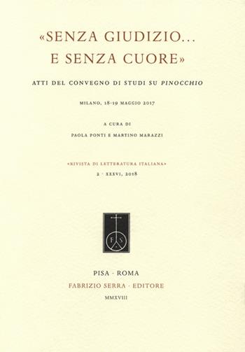 Rivista di letteratura italiana. Vol. 2: «Senza giudizio... e senza cuore». Atti del convegno di studi su Pinocchio (Milano, 18-19 maggio 2017).  - Libro Fabrizio Serra Editore 2010 | Libraccio.it