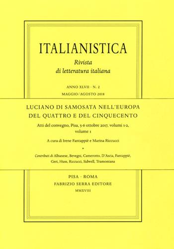 Luciano di Samosata nell'Europa del Quattro e del Cinquecento. Atti del Convegno (Pisa, 5-6 ottobre 2017). Ediz. bilingue. Vol. 1  - Libro Fabrizio Serra Editore 2019, Italianistica | Libraccio.it