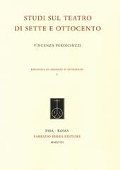 Studi sul teatro di Sette e Ottocento