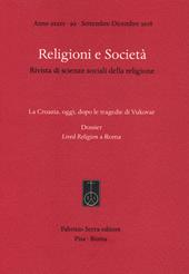 Religioni e società. Rivista di scienze sociali della religione (2018). Vol. 92: Croazia, oggi, dopo le tragedie di Vukovar. Dossier: Lived Religion a Roma, La.