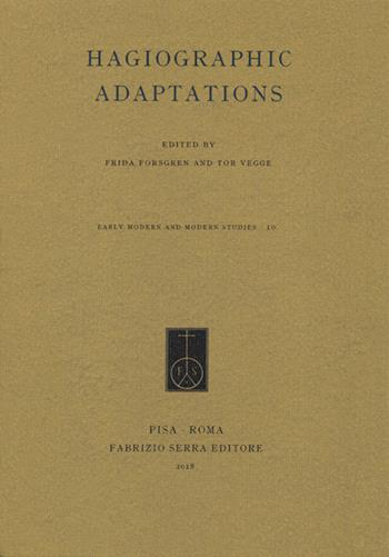 Hagiographic adaptations  - Libro Fabrizio Serra Editore 2018, Early modern and modern studies | Libraccio.it