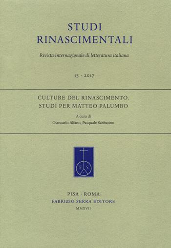Culture del Rinascimento. Studi per Matteo Palumbo  - Libro Fabrizio Serra Editore 2017, Rivista di letteratura italiana | Libraccio.it