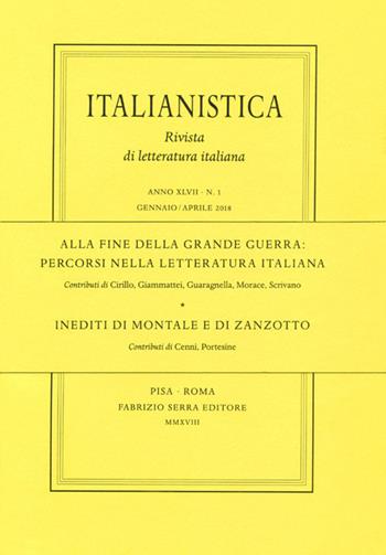 Alla fine della grande guerra: percorsi nella letteratura italiana. Inediti di Montale e di Zanzotto  - Libro Fabrizio Serra Editore 2018, Italianistica | Libraccio.it