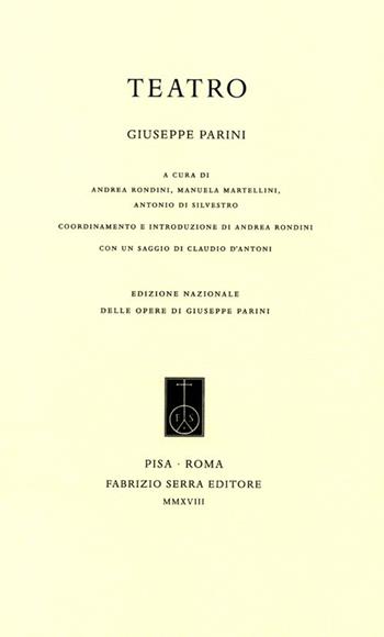 Teatro - Giuseppe Parini - Libro Fabrizio Serra Editore 2018, Edizione nazionale delle opere di Giuseppe Parini | Libraccio.it